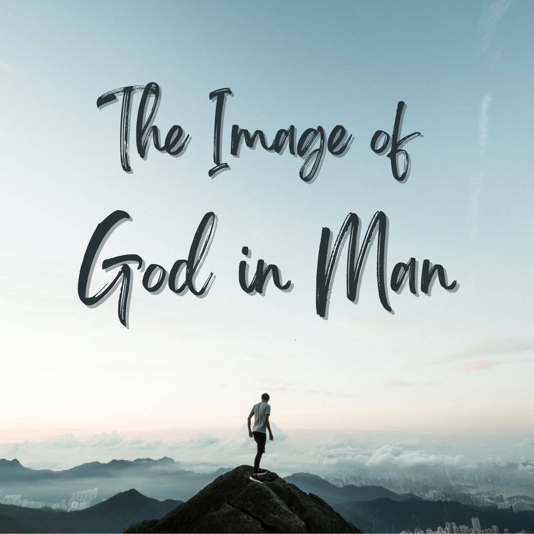 The Image of God In Man_Sq. graphic (1080 x 1080 px)